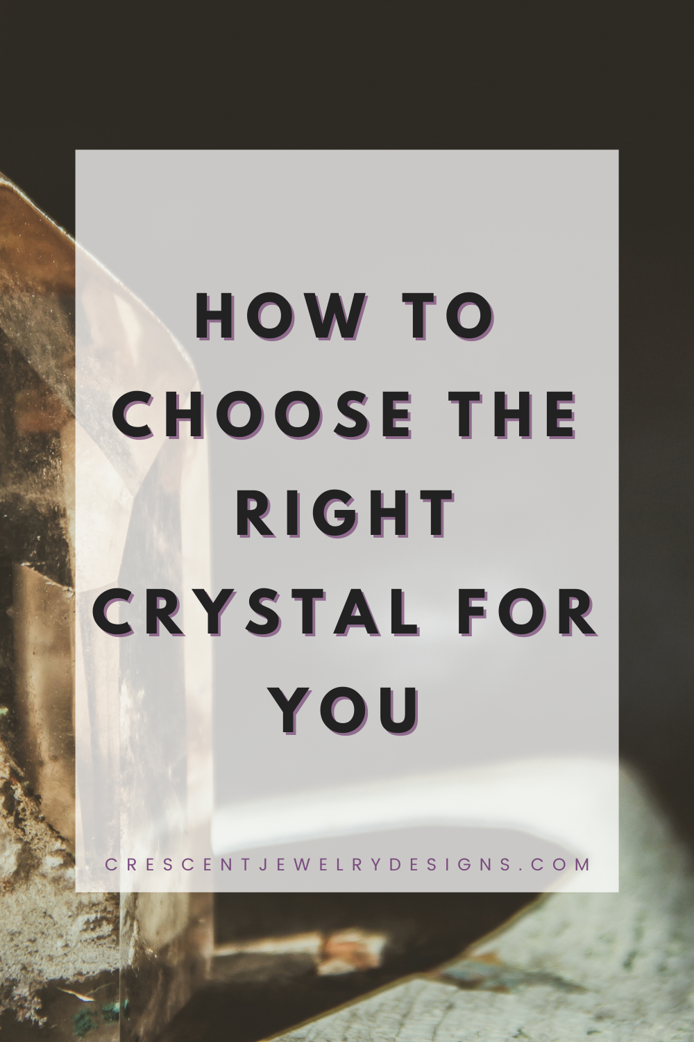 How to choose the right crystal for you